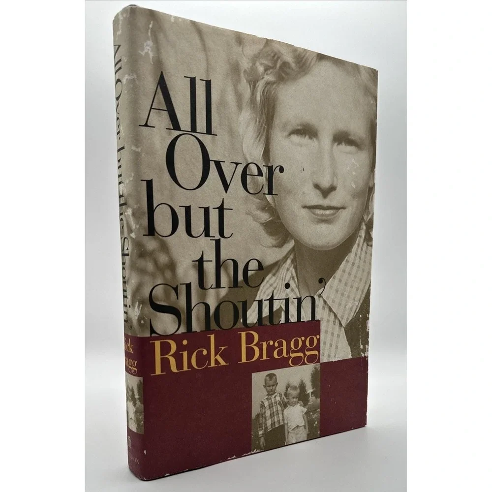 All Over But The Shoutin' by Rick Bragg Vintage Copyright 1997 Hardcover Book